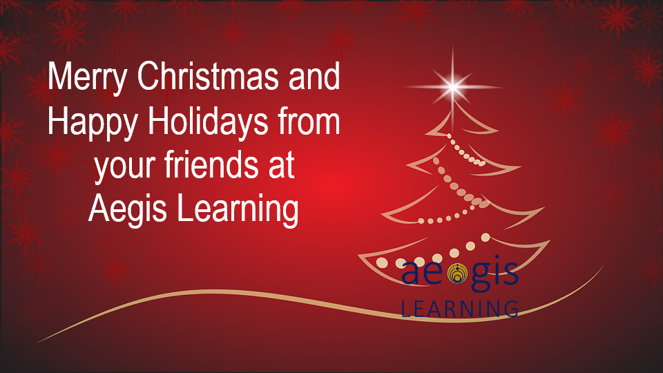 Merry Christmas and Happy Holidays from Aegis Learning Merry Christmas and Happy Holidays from Aegis Learning