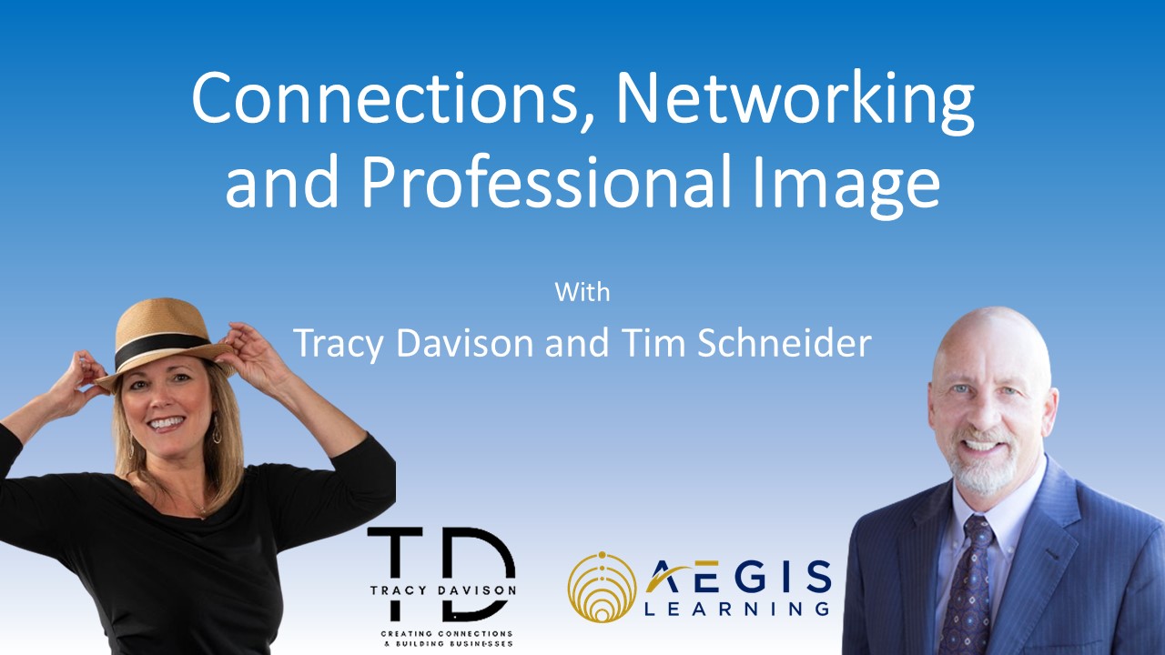 Tracy Davison and Tim Schneider discuss networking, connections, and professional image.